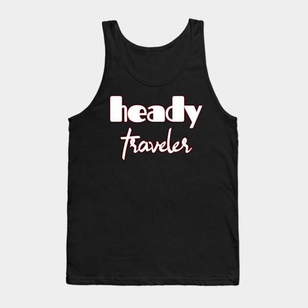 Travel. Traveler. Traveling. Tourist. Tank Top by Moxi On The Beam